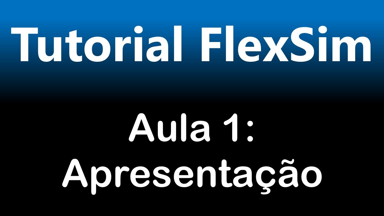 Tutorial FlexSim: Aula 1 (Apresentação) - YouTube