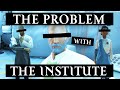 The problem with the institute  fallout 4 analysis