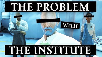 The Problem with the Institute - Fallout 4 Analysis