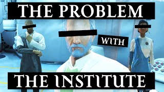 The Problem with the Institute - Fallout 4 Analysis