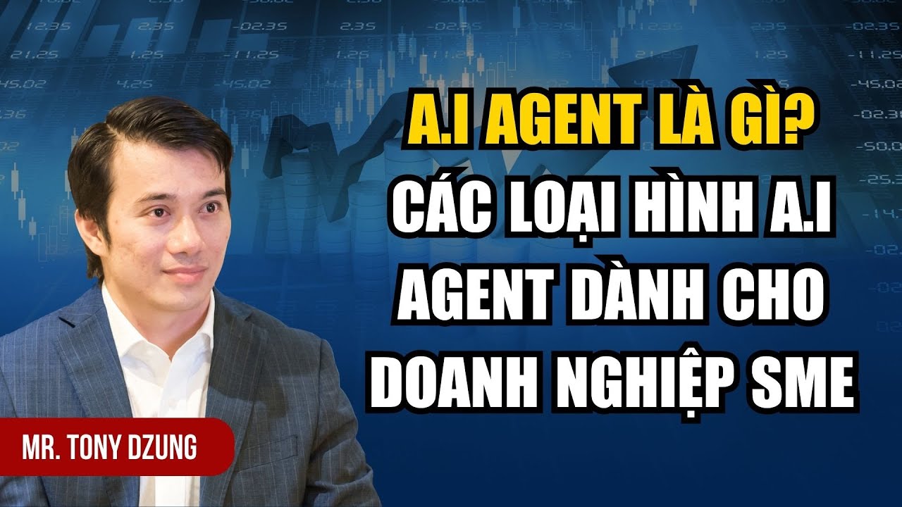 A.I AGENT LÀ GÌ? CÁC LOẠI HÌNH A.I AGENT DÀNH CHO DOANH NGHIỆP SME
