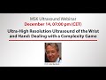 CANON MEDICAL|Ultra-High Resolution Ultrasound of the Wrist and Hand: Dealing with a Complexity Game