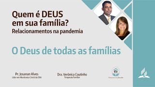 Quem É DEUS Em Sua Família? - Relacionamentos na Pandemia - O Deus de Todas as Famílias