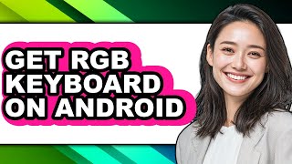 How to Get Rgb Keyboard on Android - Step by Step screenshot 1