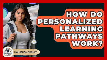 How Do Personalized Learning Pathways Work? - High School Toolkit