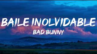 BAD BUNNY - BAILE INOLVIDABLE (Letra/Lyrics)