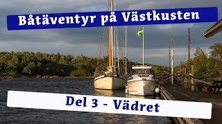 Båtäventyr på västkusten del 3  Vädret