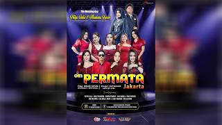 LIVE🔴OM.PERMATA JAKARTA || Wedding HILYA & IQSAN || Live Gedung Attaubah Rawa Bebek Bekasi Barat