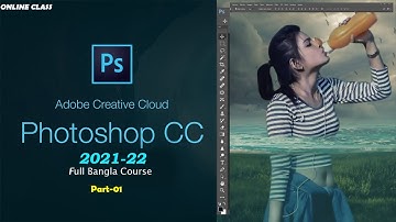 Adobe photoshop CC 2021 Introduction ||  adobe photoshop cc bangla full course ||