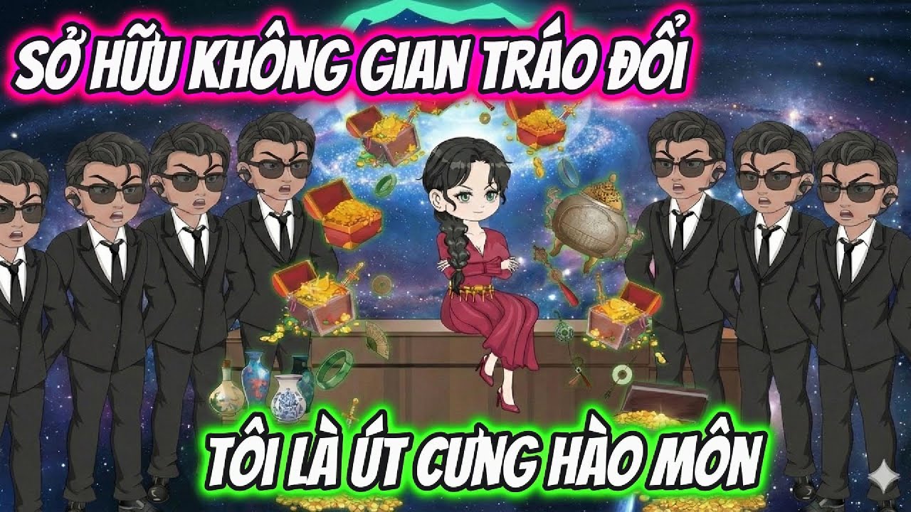 Full Trọn Bộ | Sở Hữu Không Gian Tráo Đổi Tôi Là Út Cưng Hào Môn | AD Review