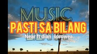 Download lagu PASTI SA BILANG - NEAR Ft DIAN SOROWEA | video lyric
