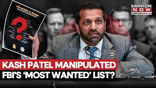 Kash Patel Manipulated 'Most Wanted' List? FBI Director Faces Heat Over ‘Bogus’ Statistics & Arrest