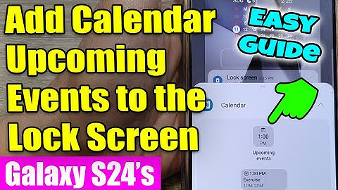 Galaxy S24/S24+/Ultra: How to Add Calendar Upcoming Events to the Lock Screen 📅