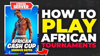 How to Play Fortnite African Tournaments!