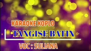 TANGISE BATHIN KARAOKE VOC SULIANA