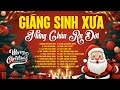 Nhạc Noel Xưa Hải Ngoại Hay Nhất 2024 - 20 Bài Hát Nhạc GIÁNG SINH XƯA Bất Hủ Mừng Chúa Ra Đời