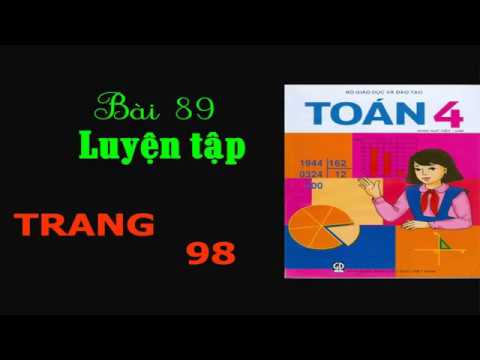 Video Toán 4 - Trang 98 - Bài 89 - Luyện Tập - youtube