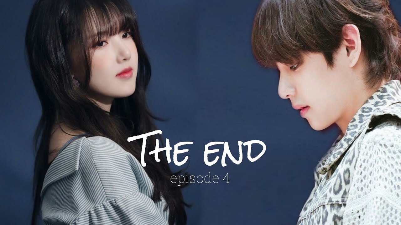 [MINIDRAMA] : The end-ep.04 | taerin