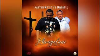 Pastor Ntuli ft Nqobile - Khongelani (prod by MachaBila Studio)