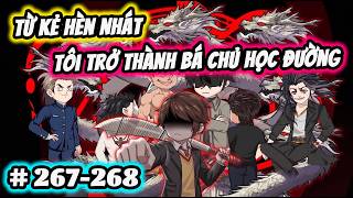 Full ( Tập 267-268 ) | Từ Kẻ Hèn Nhát Tôi Trở Thành Bá Chủ Học Đường | Thế Vietsub