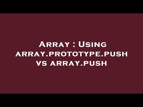 Array : Using array.prototype.push vs array.push