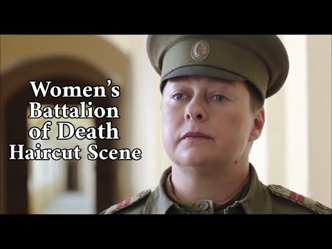 Women’s Battalion of Death | Haircut Scene