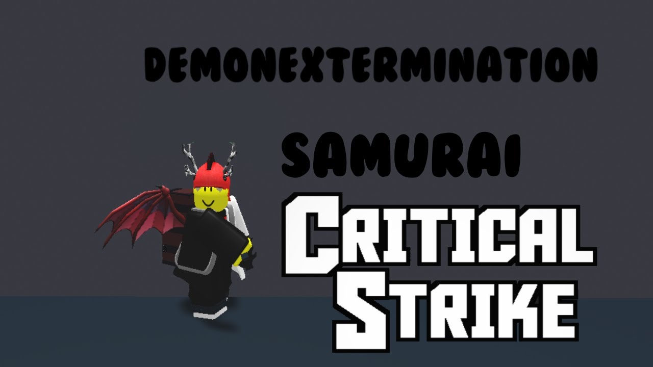 Demonextermination Samurai Roblox Critical Strike Youtube - samurai vs defender roblox critical strike youtube