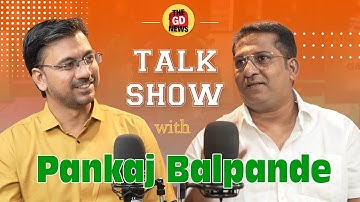 Podcast with Mr. Pankaj Balpande | GDPODCAST #7 | @TheGDnews247