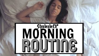 Summer Morning Routine 2016!