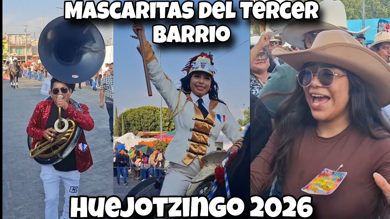 Mascaritas del Tercer Barrio en Huejotzingo 2026  (las penultimas)