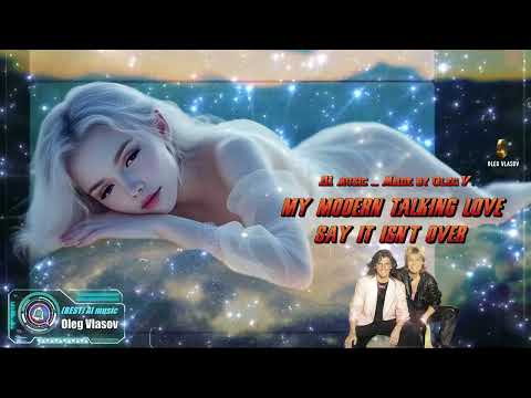 Oleg Vlasov Eurodisco My Modern Talking Love 2025 AI Music Made By Oleg V