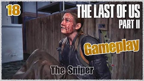 THE LAST OF US PART 2 - #18 - ABBY: Seattle Day 3 | Sniper (PS4 pro Gameplay)