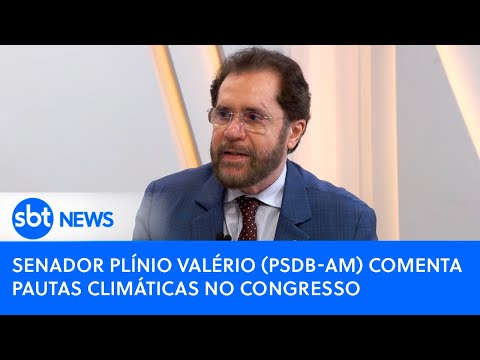 Video senador-plinio-valerio-psdb-am-comenta-pautas-climaticas-no-congresso