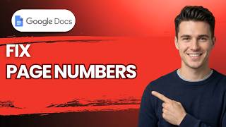 How to Fix Page Numbers in Google Docs [2026 Full Guide]
