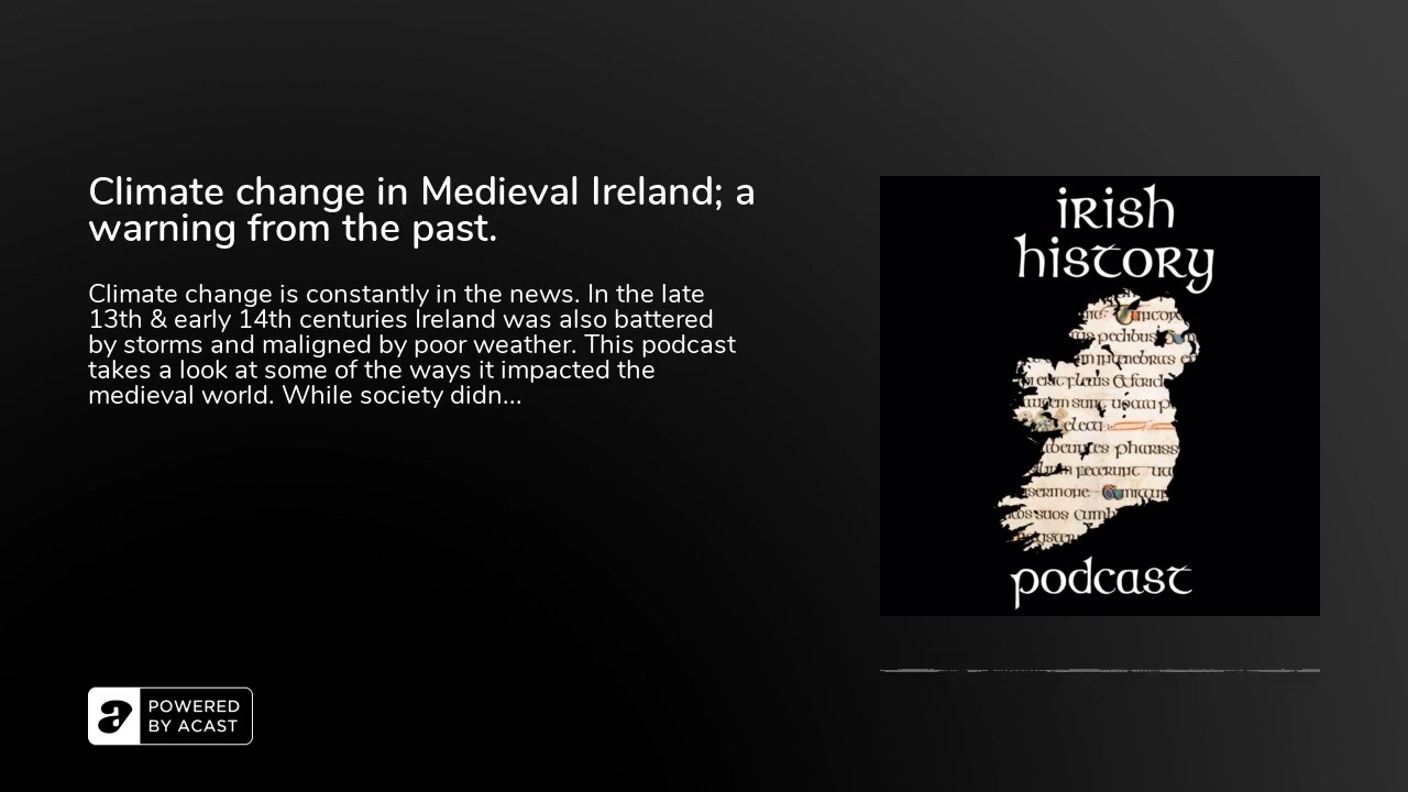 Climate change in Medieval Ireland; a warning from the past.