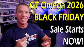 GT Omega 2026 Black Friday Sale LIVE Now!