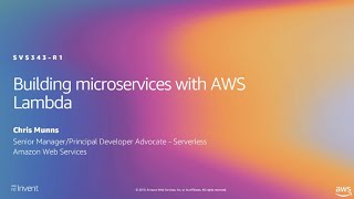 AWS re:Invent 2019: [REPEAT 1] Building microservices with AWS Lambda (SVS343R1)