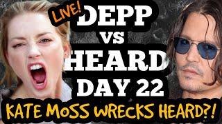 WATCH LIVE! Johnny Depp vs Amber Heard DAY 22! Kate Moss WRECKS Heard?!
