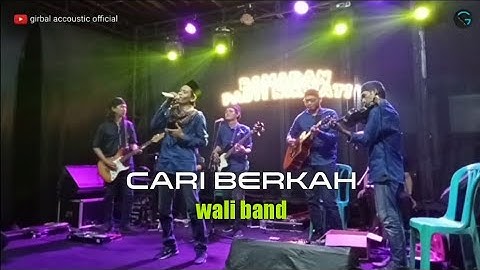 GIRBAL ACCOUSTIC || CARI BERKAH || WALI BAND (live cover)