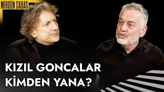 Şunu Bana Bir Anlat Mustafa Öztürk Kızıl Goncalar Kimden Yana? -Cabas