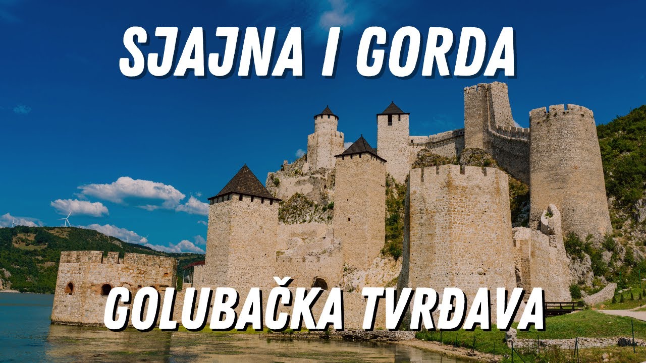Moć i ponos predaka koji su životima branili granicu - GOLUBAČKA TVRDjAVA GVOZDENA VRATA BALKANA E11