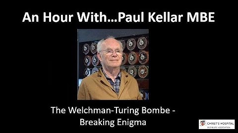 Join us for an hour with Paul Kellar MBE: The Welchman-Turing Bombe - Breaking Enigma