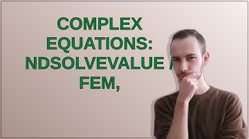 Complex equations: NDSolveValue / FEM,