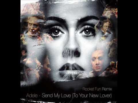 adele---send-my-love-(to-your-new-lover)(rocket-fun-remix)