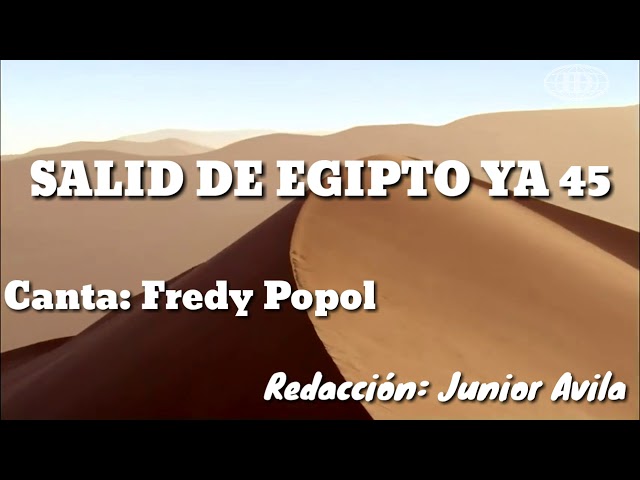 SALID DE EGIPTO YA, Himno número 45(Cantado) letra.  -Iglesia de Dios (7°día) class=