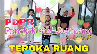 (PDPR) PENDIDIKAN JASMANI TAHUN 2 | UNIT 1 CABARAN RUANG | TEROKA RUANG