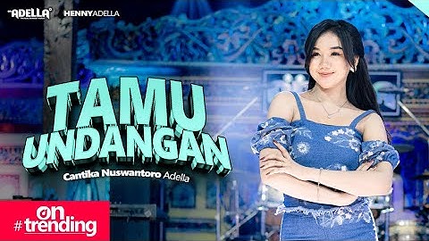 TAMU UNDANGAN - Cantika Nuswantoro Adella - OM ADELLA