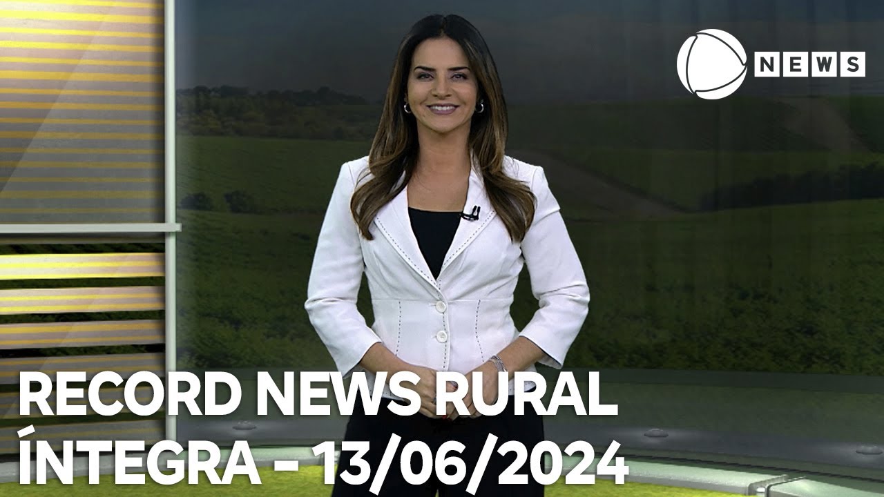 Record News Rural - 13/06/2024
