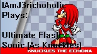 Ultimate Flash Sonic (as Knuckles) - YAY GLITCH!