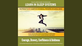 Courage, Bravery, Confidence & Boldness - Learning While Sleeping & Ambient Music Therapy 4